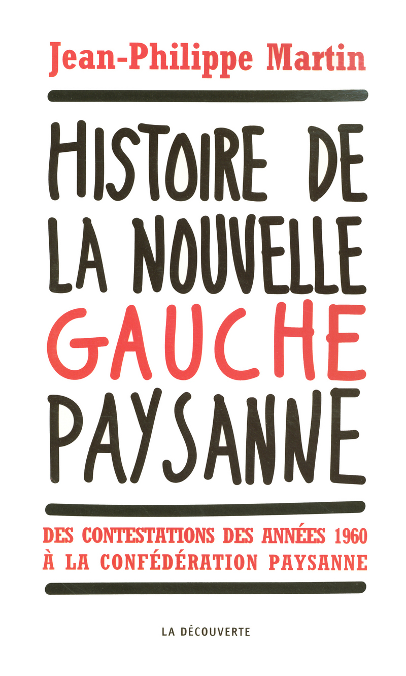 Histoire de la nouvelle gauche paysanne - Jean-Philippe Martin