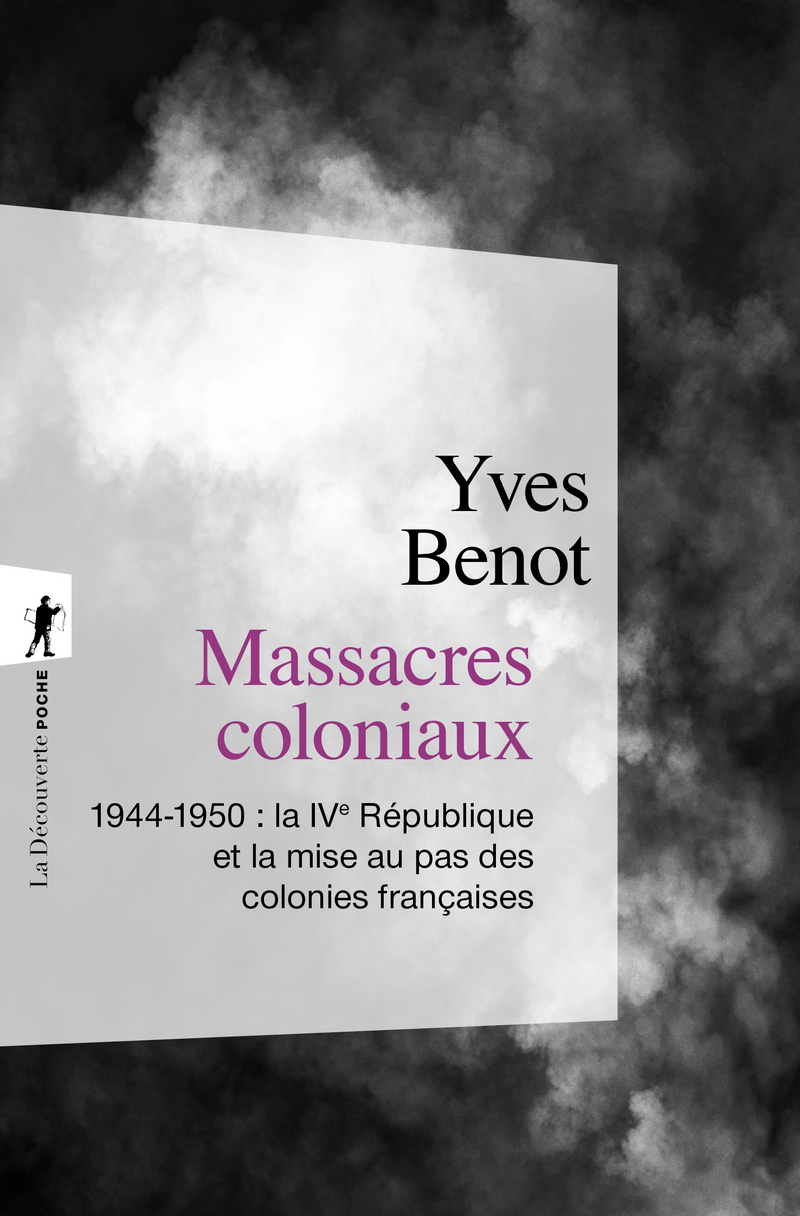 Massacres coloniaux 1944-1950 - Yves Benot