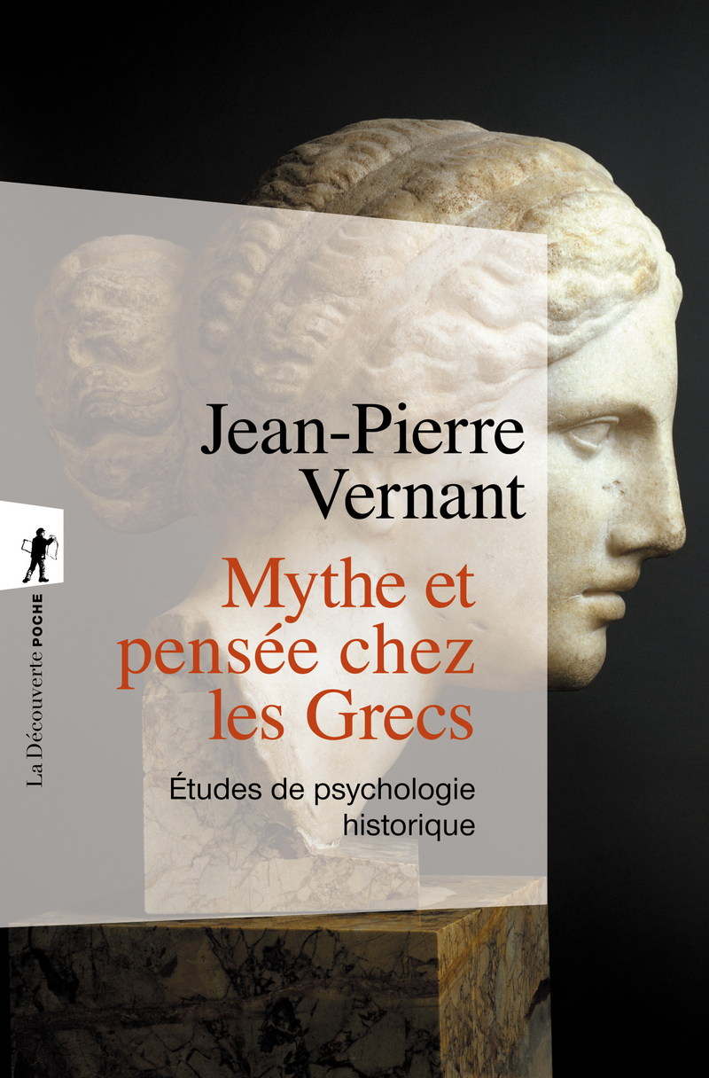 Mythe et pensée chez les Grecs - Jean-Pierre Vernant