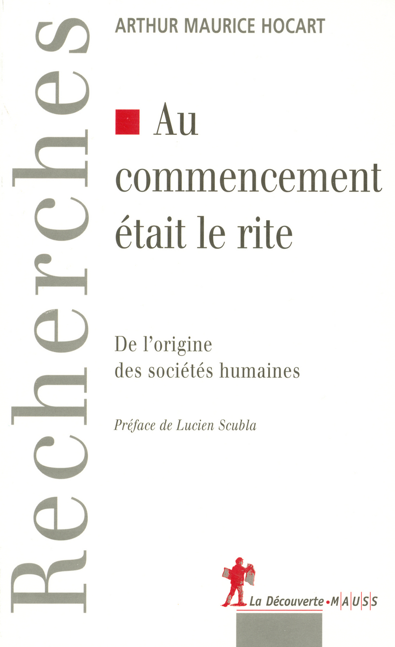 Au commencement était le rite - Arthur Maurice Hocart