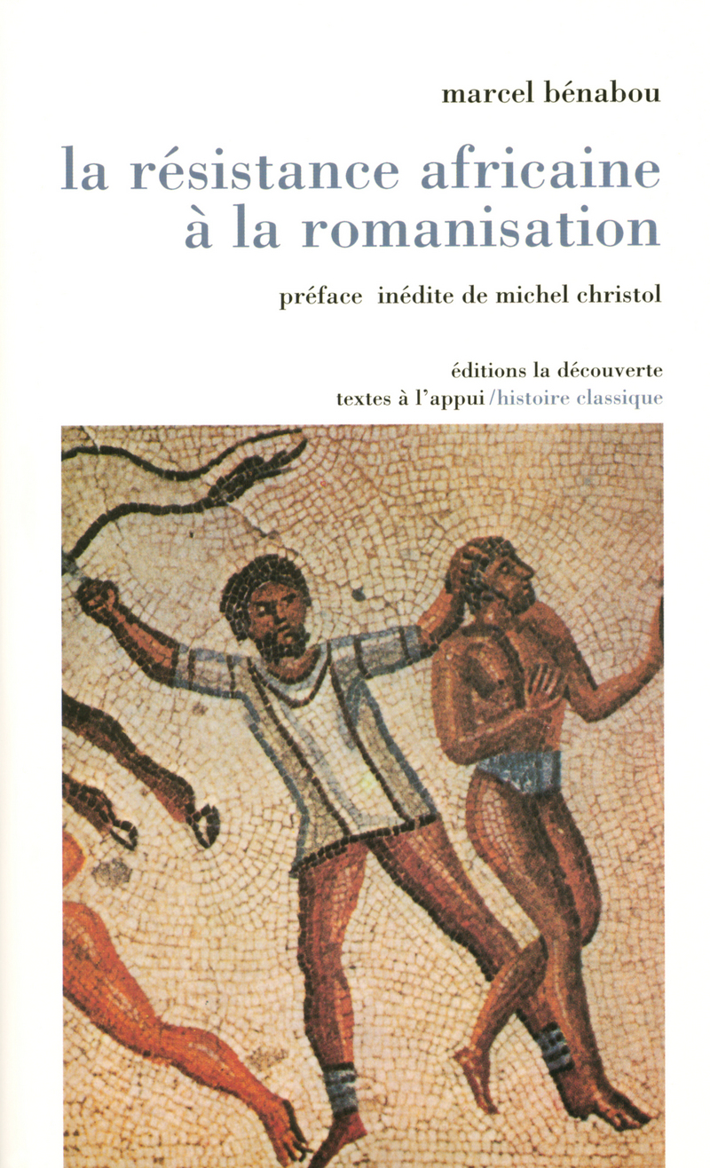 La résistance africaine à la romanisation - Marcel Benabou