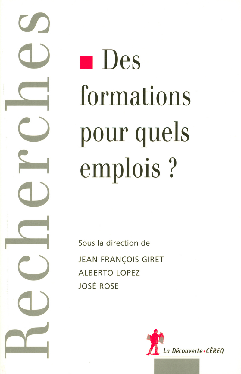 Des formations pour quels emplois ? - Jean-François Giret, Alberto Lopez, José Rose