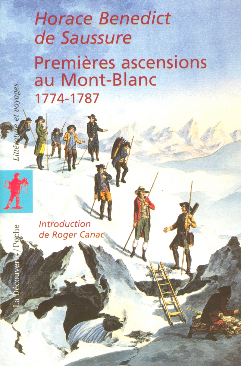 Premières ascensions au Mont-Blanc 1774-1787 - Horace Benedict de Saussure