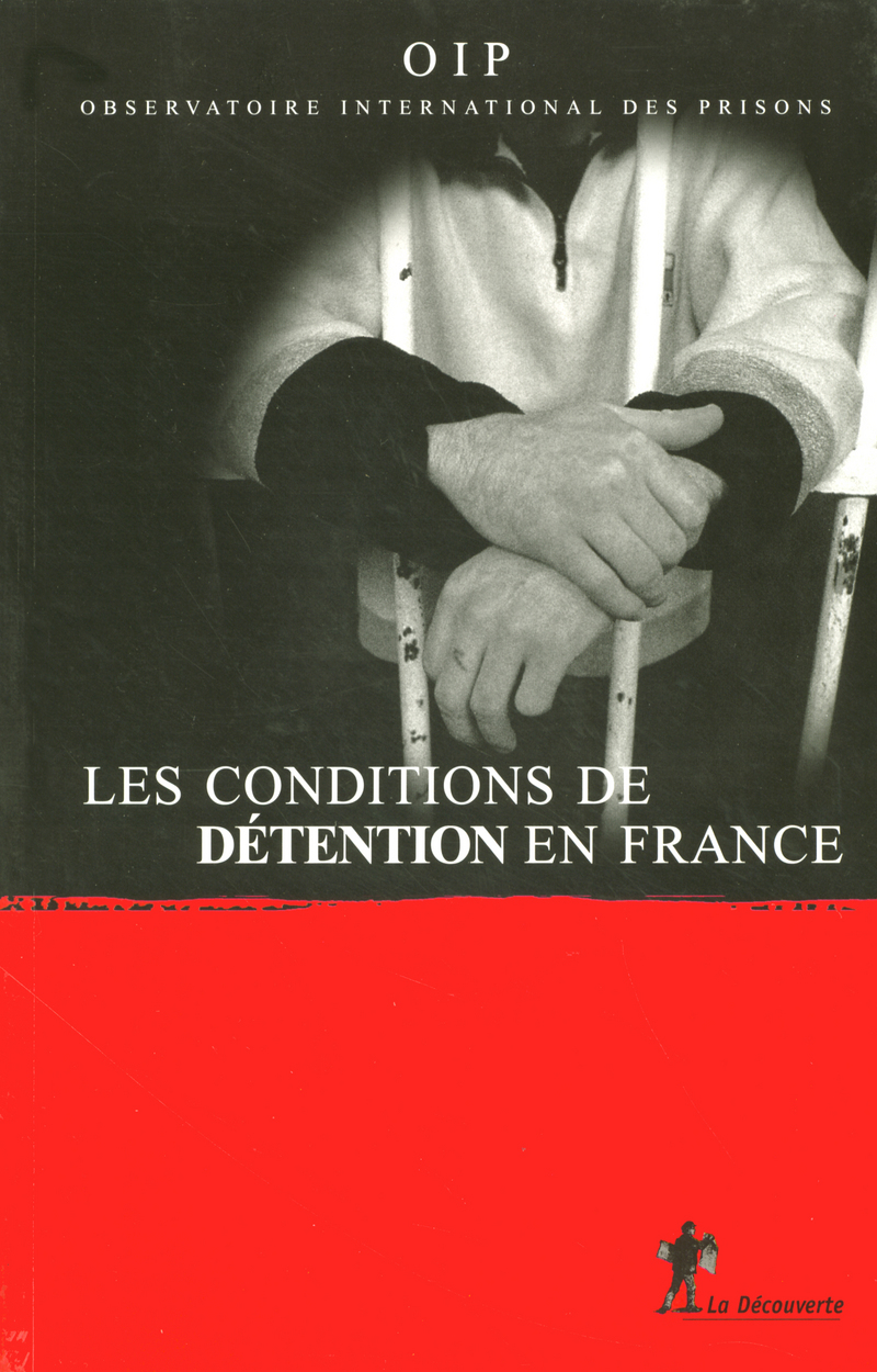 Les conditions de détention en France, rapport 2005 -  OIP (Observatoire international des prisons)