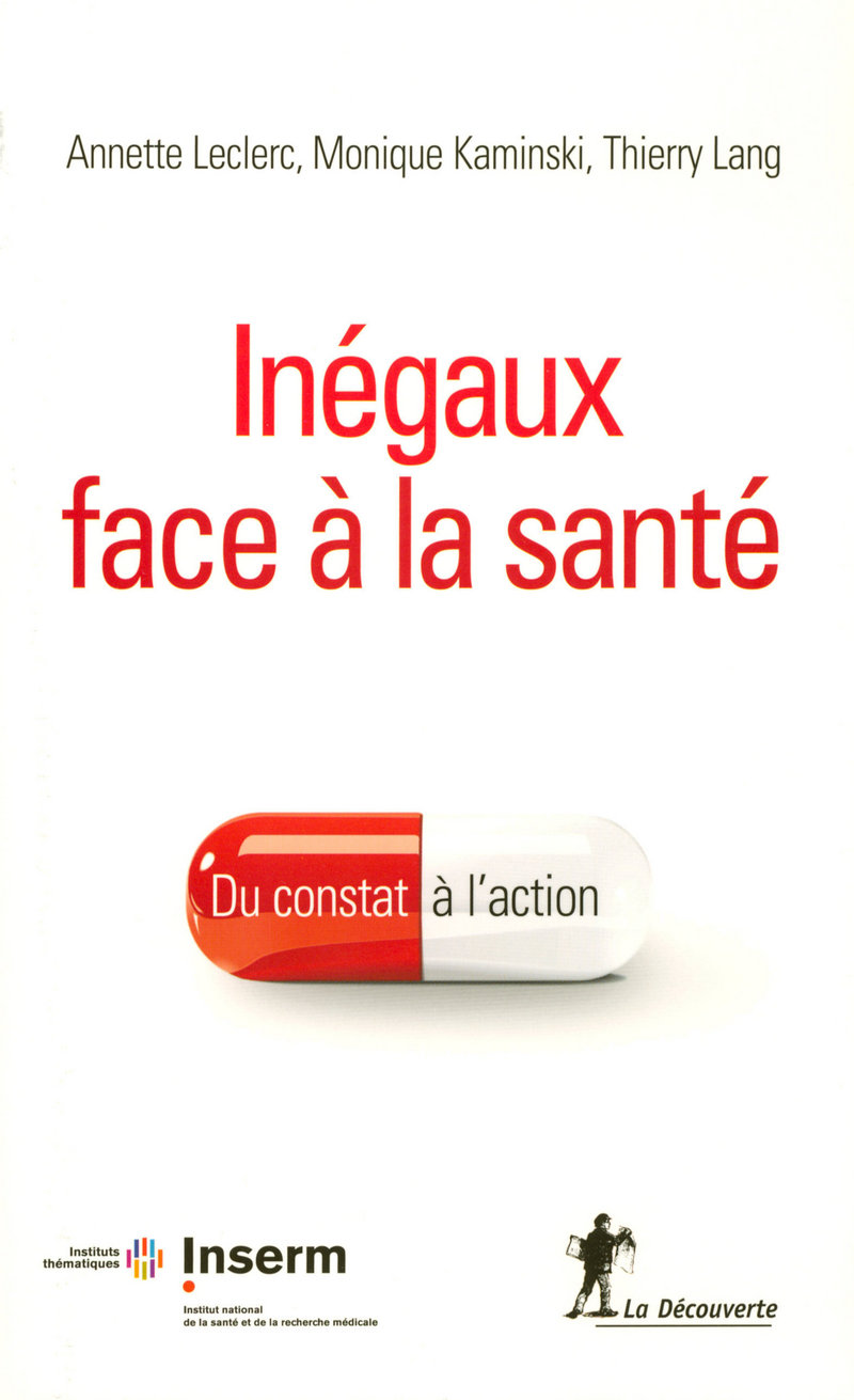 Inégaux face à la santé - Annette Leclerc, Monique Kaminski, Thierry Lang