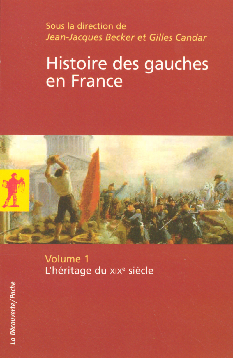 Histoire des gauches en France - Jean-Jacques Becker, Gilles Candar