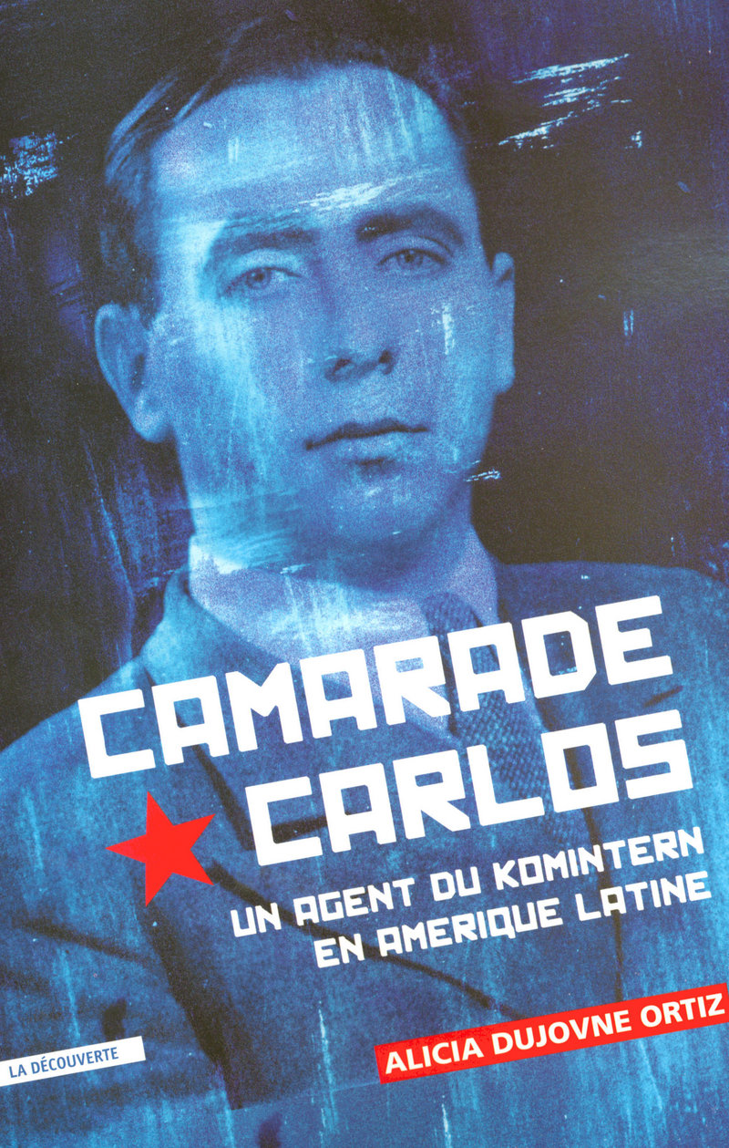 Camarade Carlos - Alicia Dujovne Ortiz