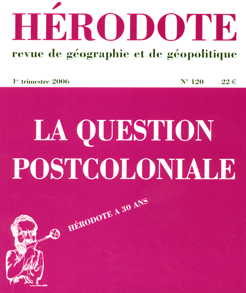 Hérodote numéro 120 - La question postcoloniale -  Revue Hérodote