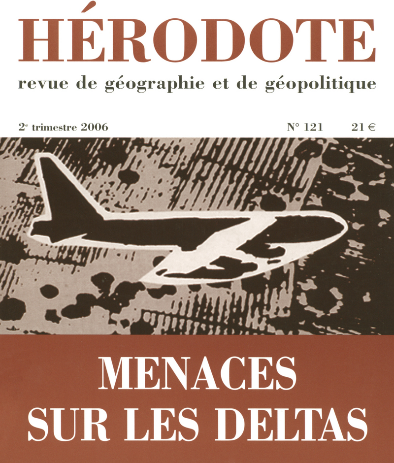 Hérodote numéro 121 - Menaces sur les deltas -  Revue Hérodote