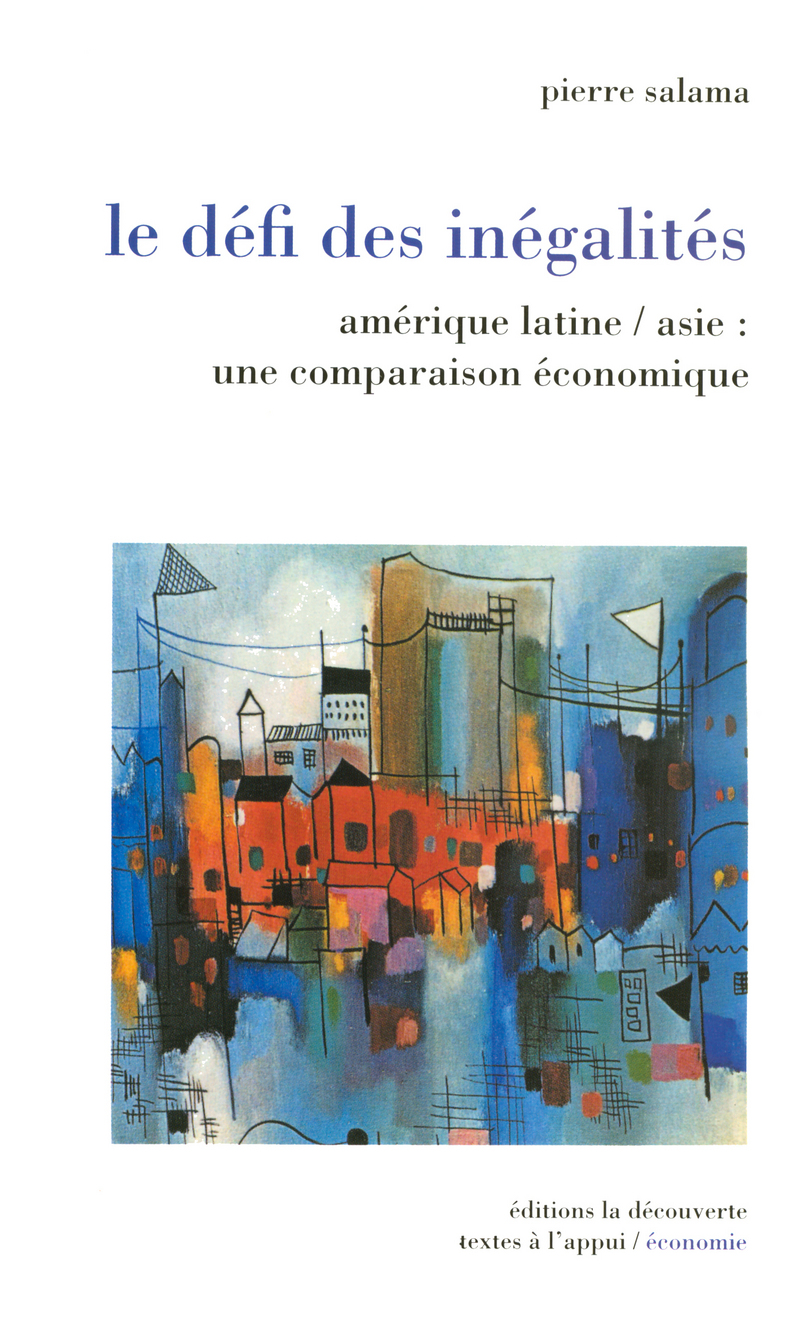 Le défi des inégalités Amérique latine-Asie une comparaison économique - Pierre Salama