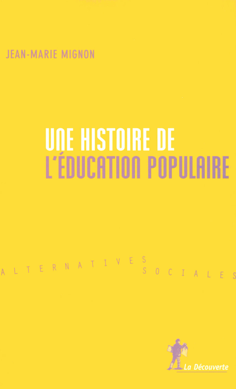 Une histoire de l'éducation populaire - Jean-Marie Mignon