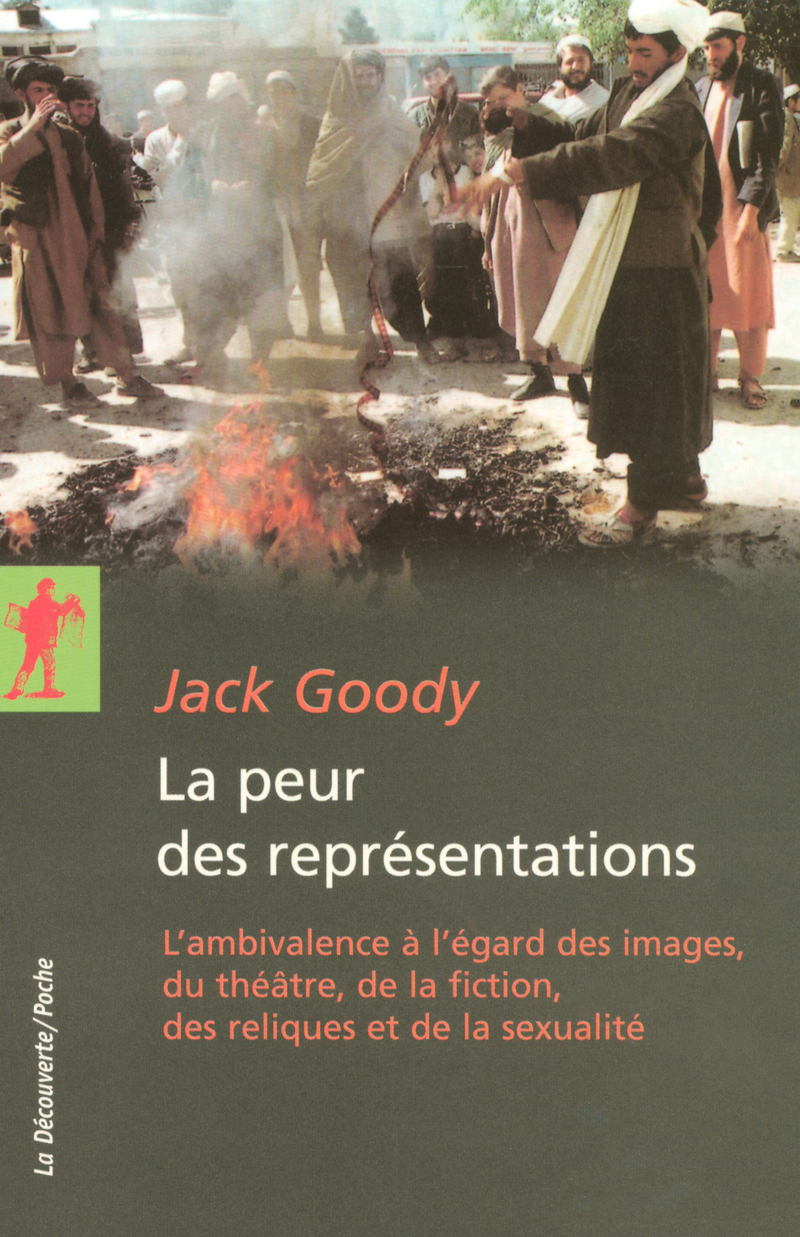 La peur des représentations - Jack Goody