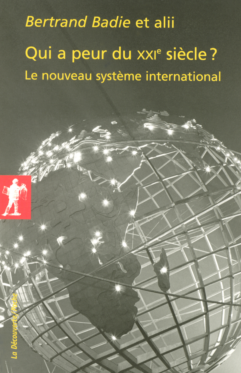 Qui a peur du XXIe siècle ? -  Collectif, Bertrand Badie