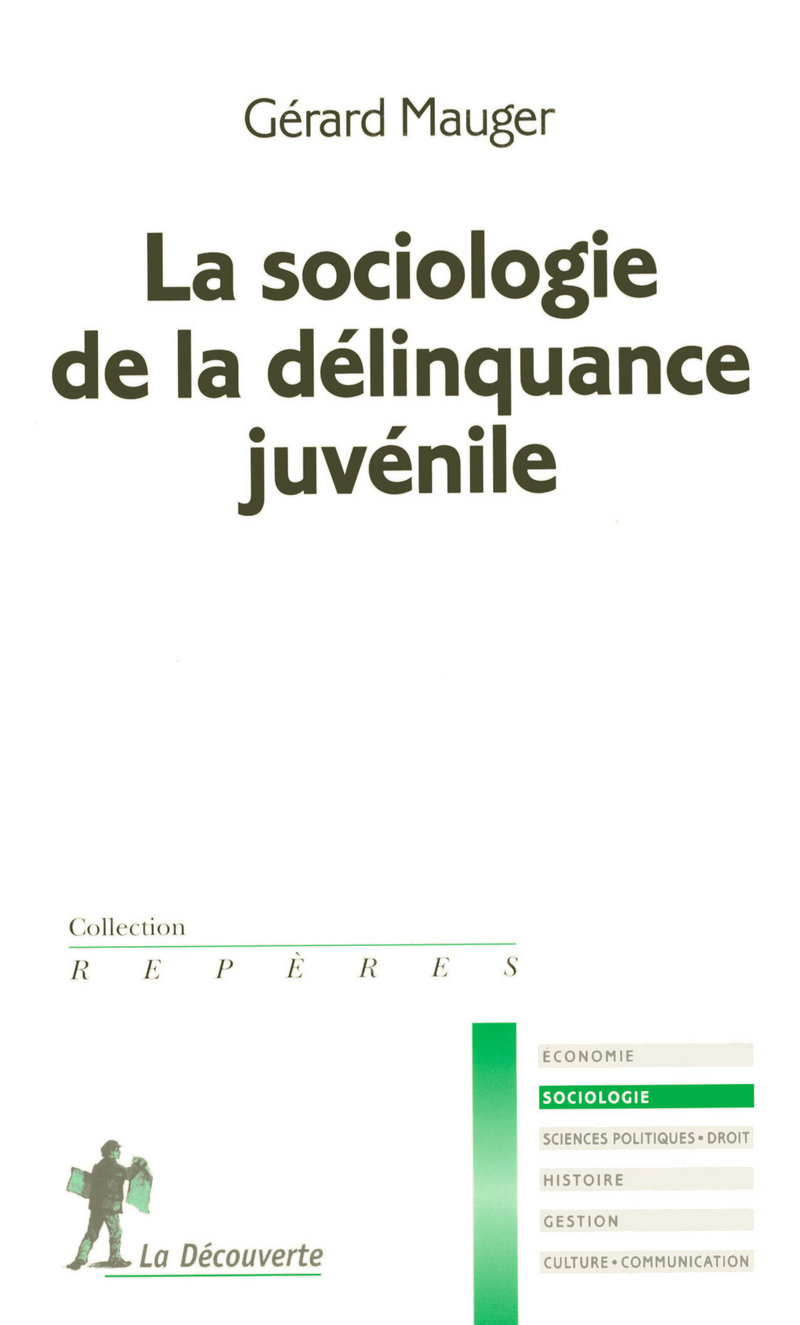 La sociologie de la délinquance juvénile - Gérard Mauger