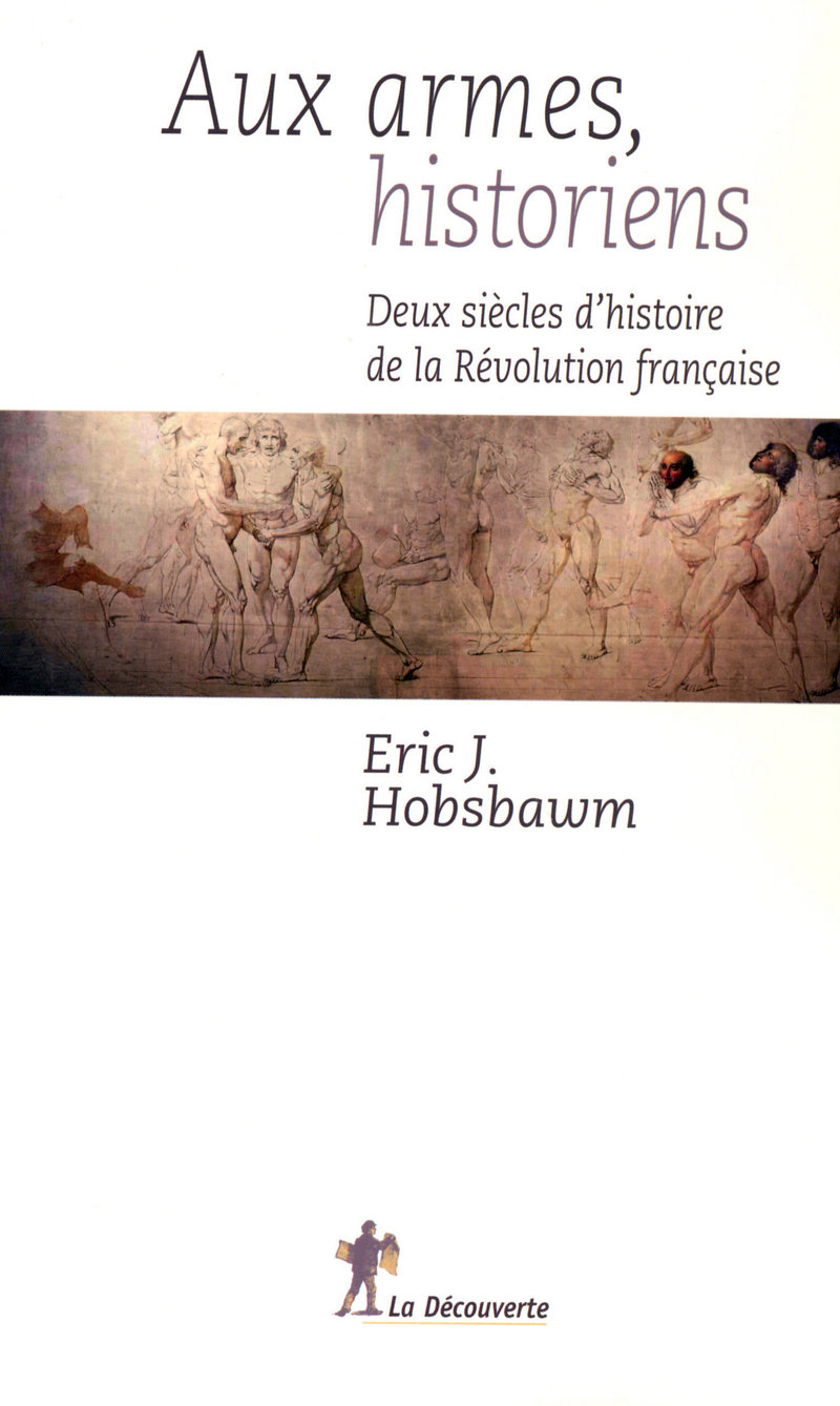 Aux armes, historiens - Eric J. Hobsbawm