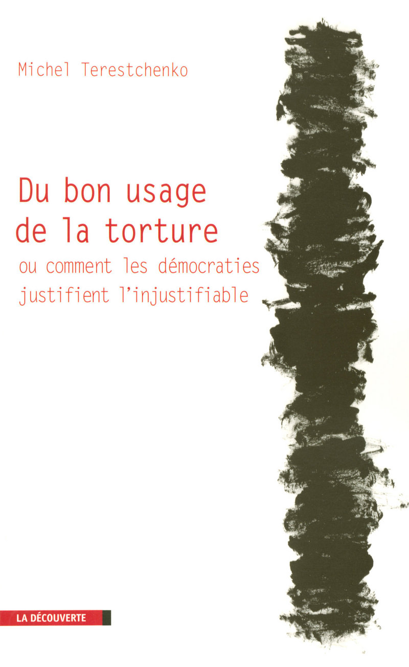 Du bon usage de la torture - Michel Terestchenko