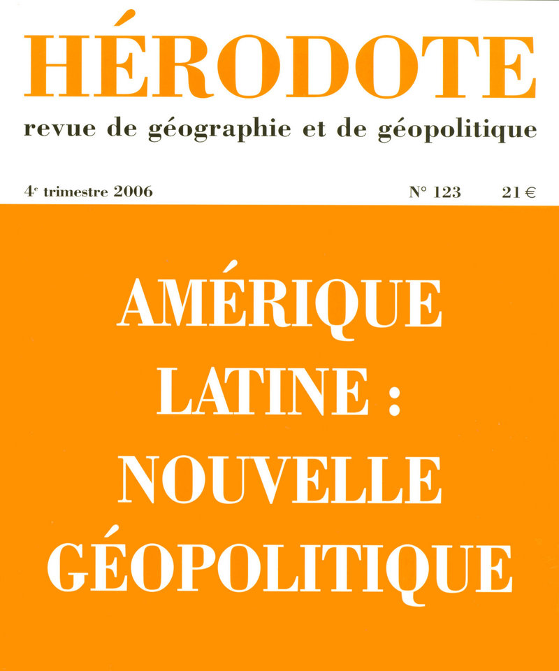 Hérodote numéro 123 - Amérique Latine : Nouvelle géopolitique -  Revue Hérodote