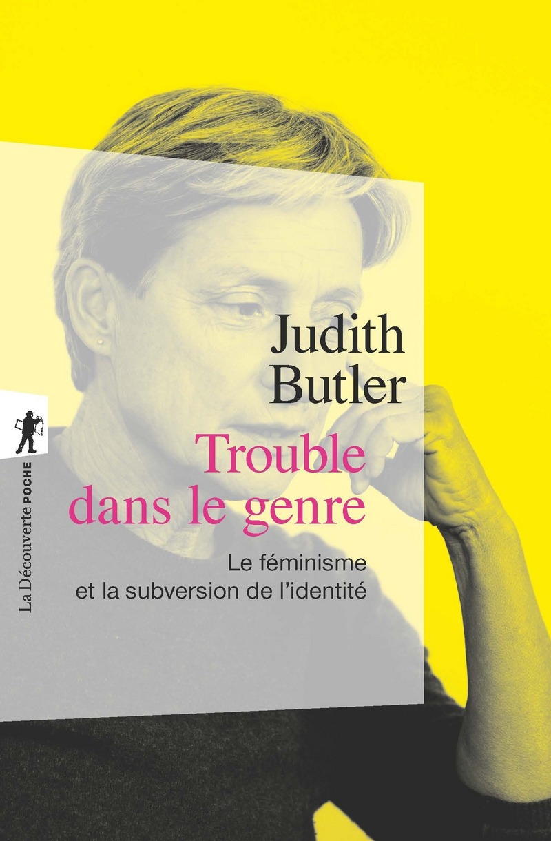 Trouble dans le genre - Judith Butler, Éric Fassin