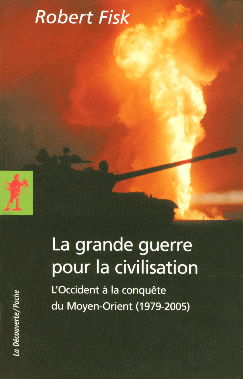 La grande guerre pour la civilisation - Robert Fisk