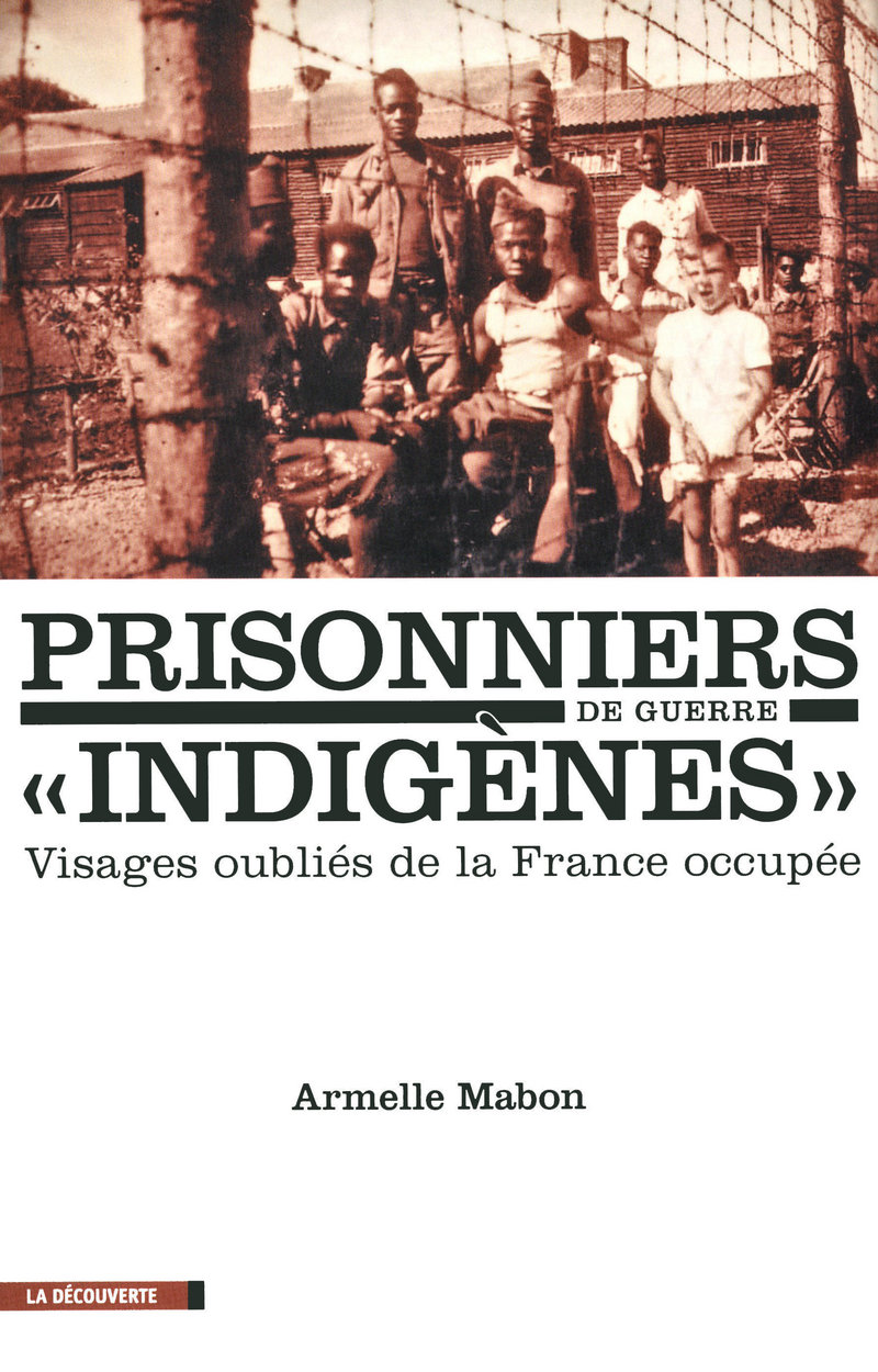 Prisonniers de guerre " indigènes " - Armelle Mabon