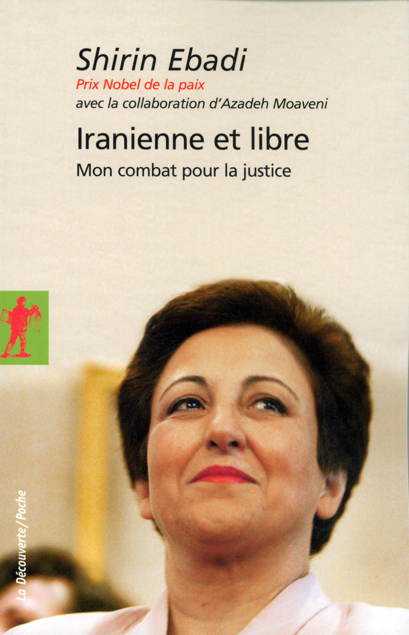 Iranienne et libre NE - Shirin Ebadi, Azadeh Moaveni