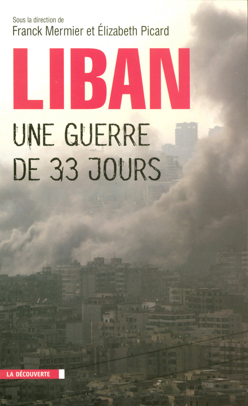 Liban, une guerre de trente-trois jours - Elizabeth Picard, Franck Mermier