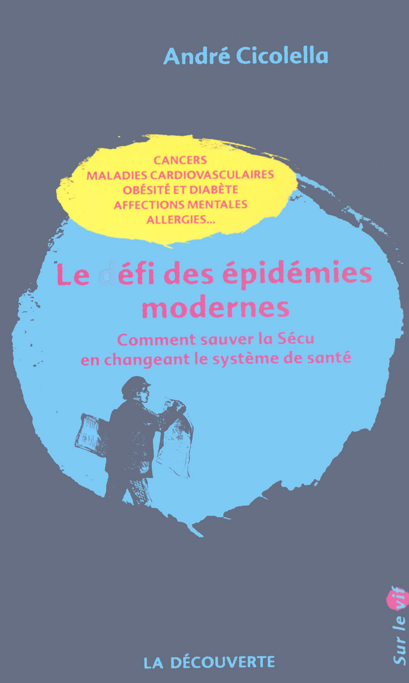 Le défi des épidémies modernes - André Cicolella