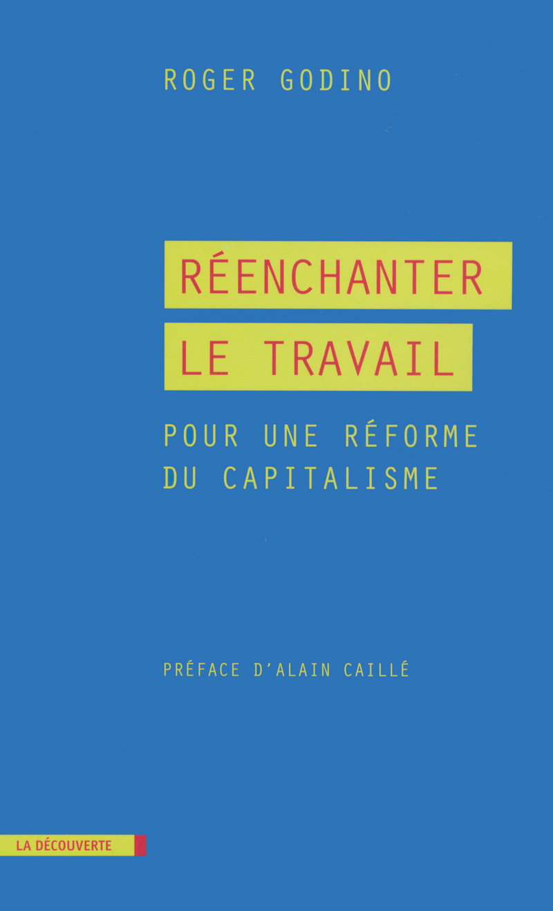 Réenchanter le travail - Roger Godino