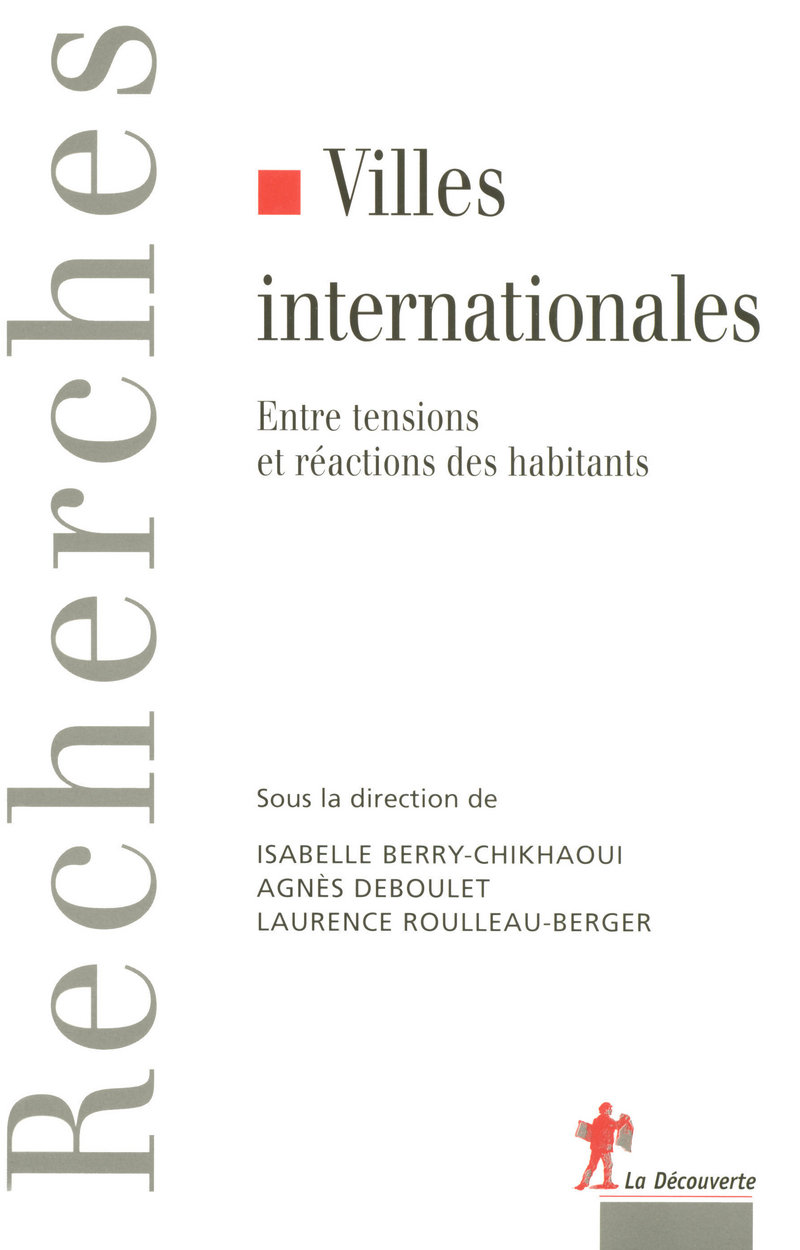 Villes internationales entre tensions et réactions des habitants - Isabelle Berry-Chikhaoui, Agnès Deboulet, Laurence Roulleau-Berger
