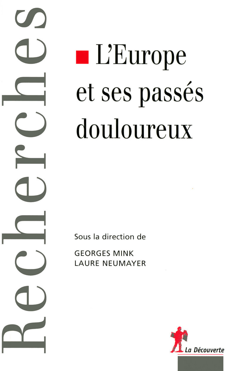 L'Europe et ses passés douloureux - Georges Mink, Laure Neumayer