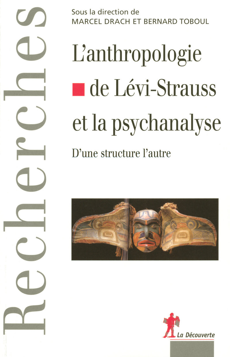 L'anthropologie de Lévi-Strauss et la psychanalyse - Marcel Drach, Bernard Toboul