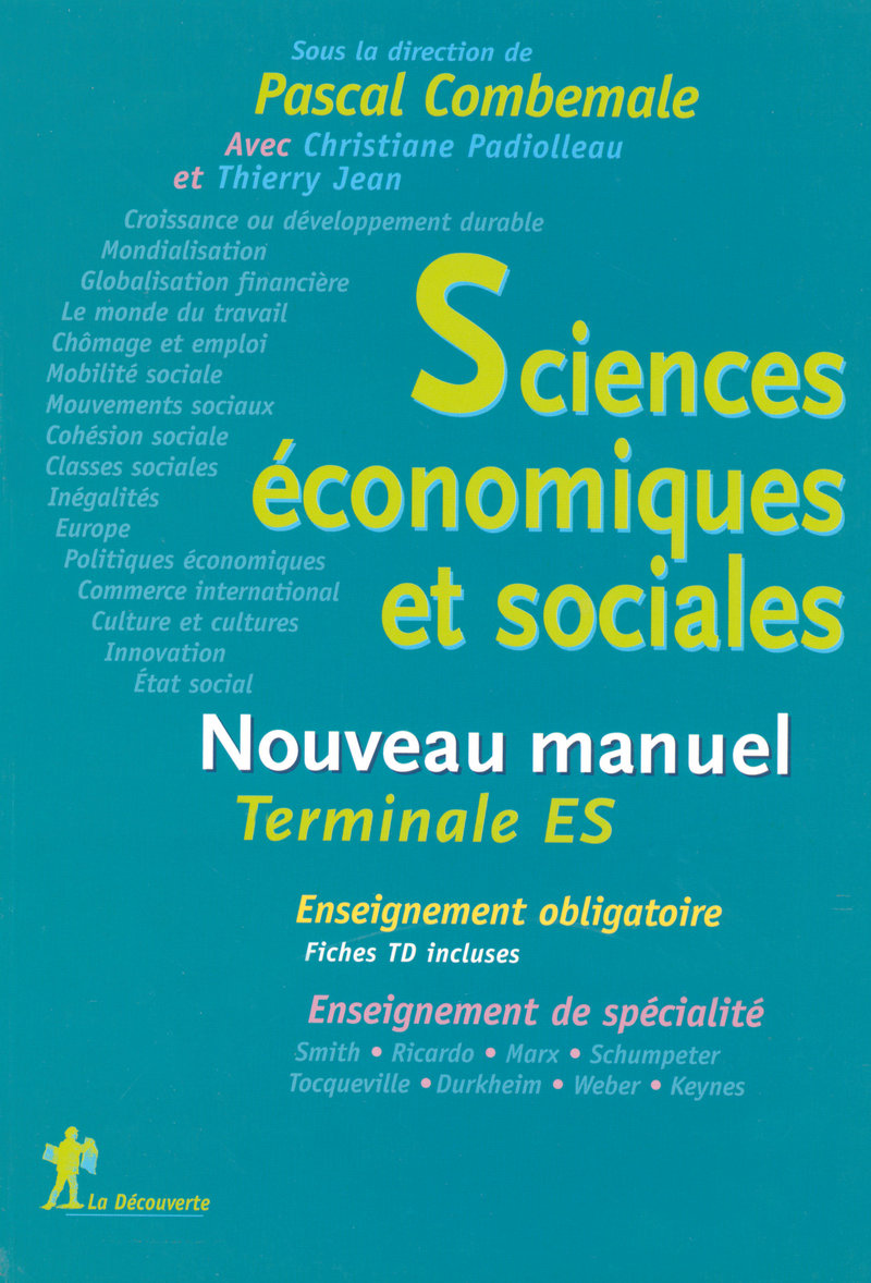 Nouveau manuel de Terminale de Sciences Economiques et Sociales - Pascal Combemale, Thierry Jean, Christiane Padiolleau, Romain Gény, Christian Laval, Aline Mignan, Hervé Moreau