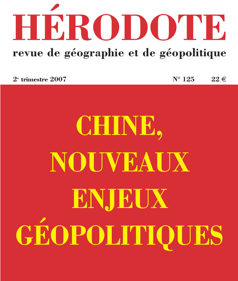 Hérodote numéro 125 - Chine, nouveaux enjeux géopolitiques -  Revue Hérodote