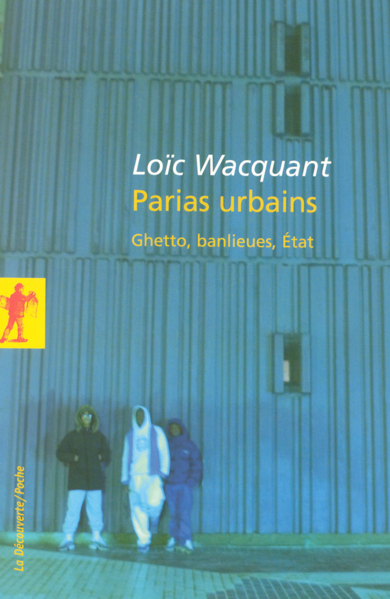 Parias urbains - Loïc Wacquant