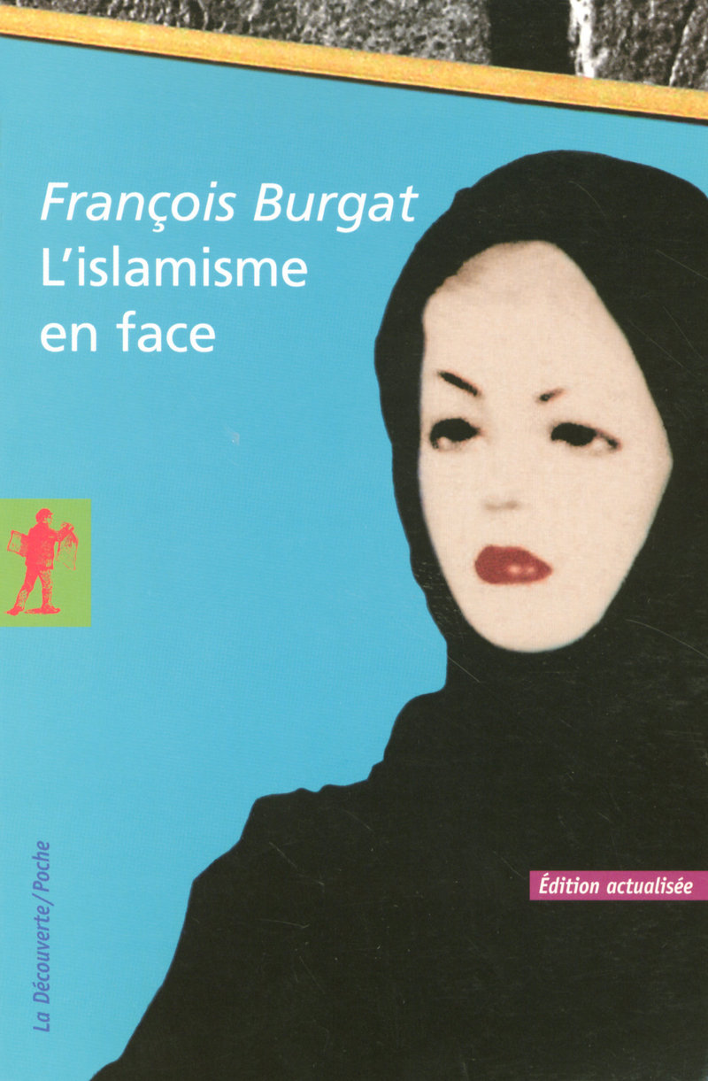 L'islamisme en face - François Burgat