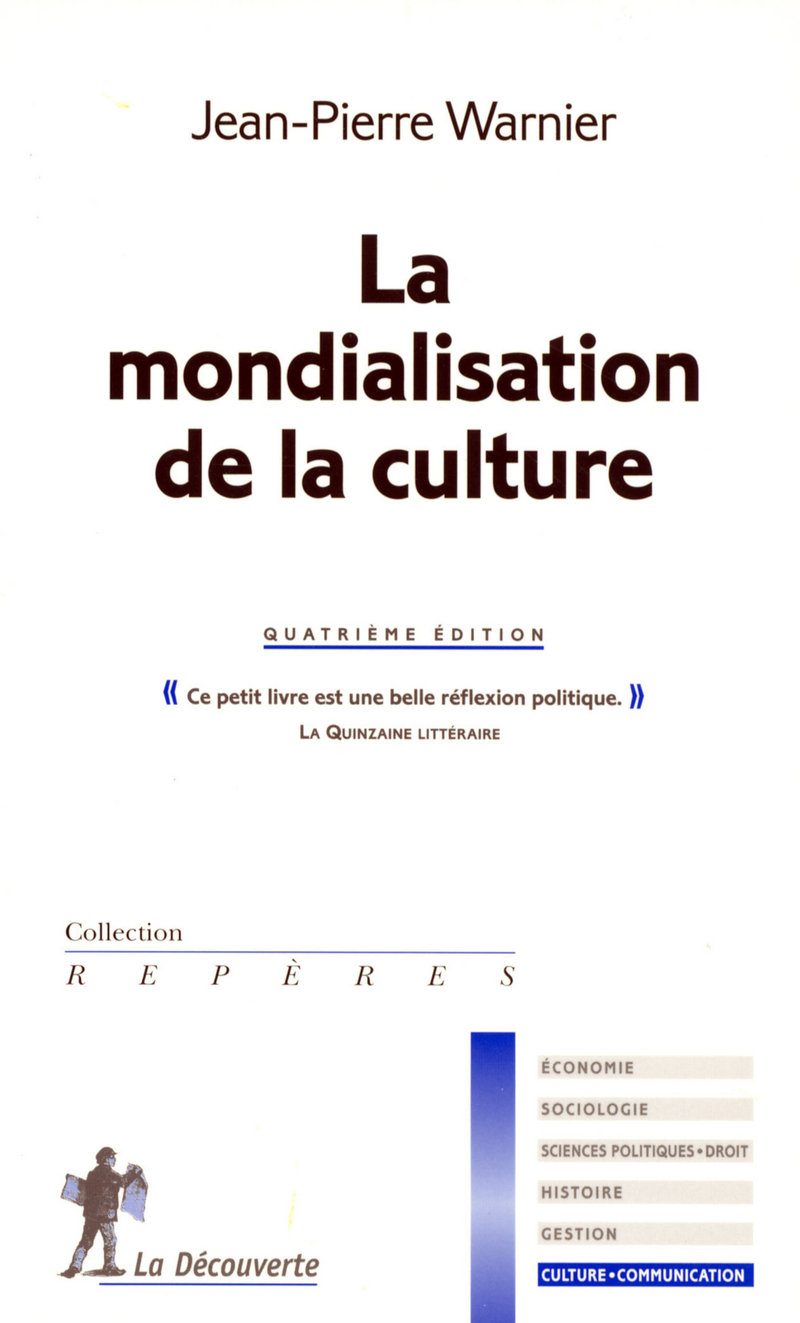 La mondialisation de la culture (Nouvelle édition) - Jean-Pierre Warnier