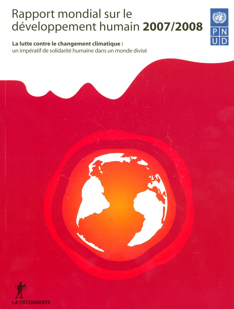 Rapport mondial sur le développement humain 2007/2008 - Lutte contre le changement climatique - - PNUD Programme des Nations unies pour le développement
