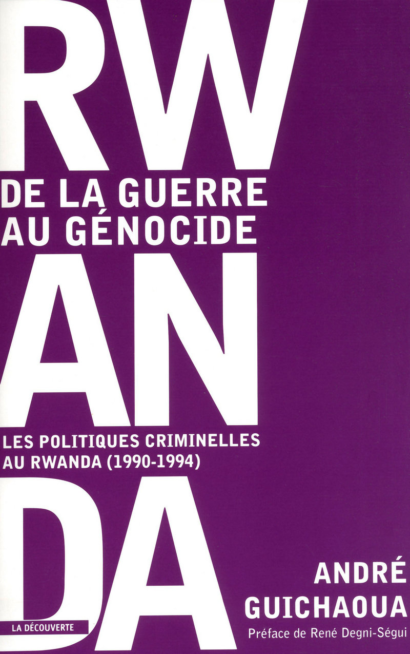 Rwanda : de la guerre au génocide - André Guichaoua