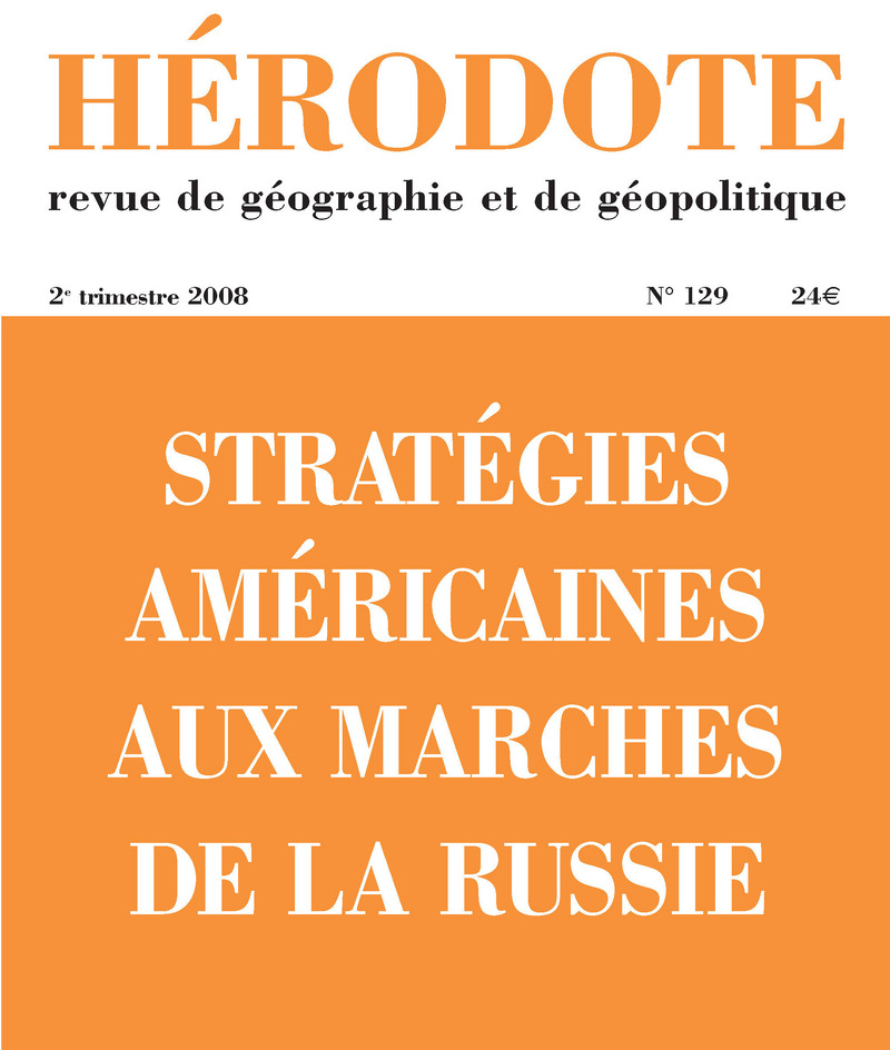 Stratégies américaines aux marches de la Russie -  Revue Hérodote