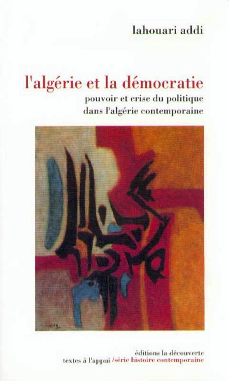 L'Algérie et la démocratie - Lahouari Addi