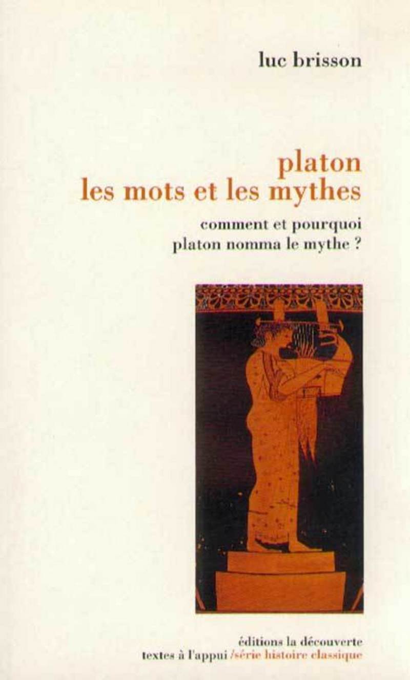 Platon, les mots et les mythes - Luc Brisson