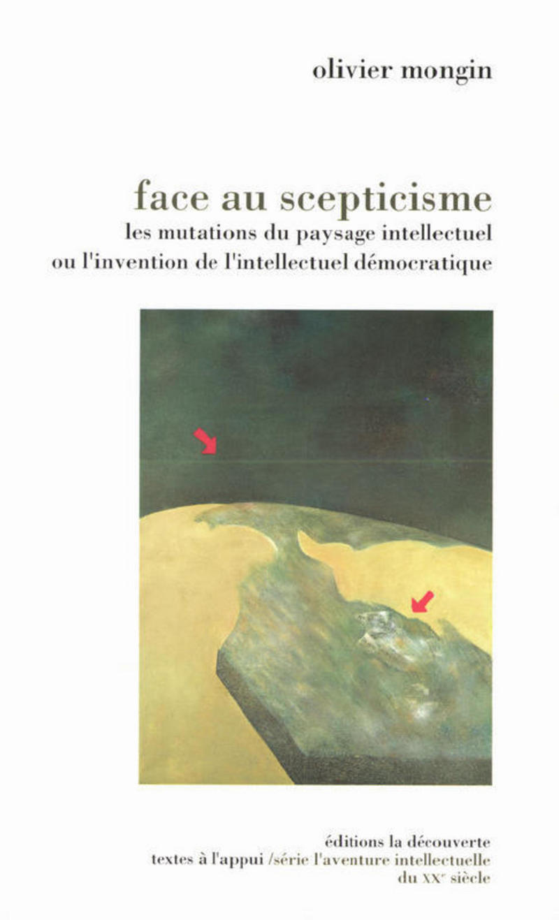 Face au scepticisme - Olivier Mongin