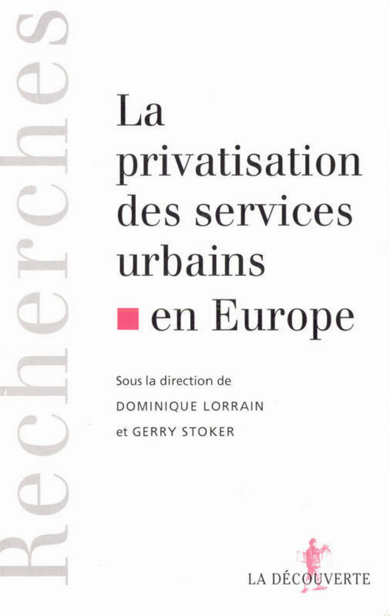 La privatisation des services urbains en Europe - Dominique Lorrain, Gerry Stoker