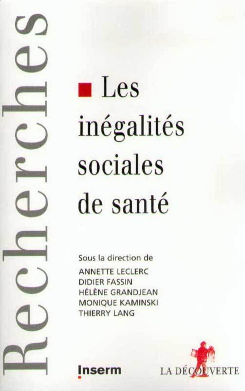 Les inégalités sociales de santé - Annette Leclerc, Didier Fassin, Hélène Grandjean, Monique Kaminski, Thierry Lang