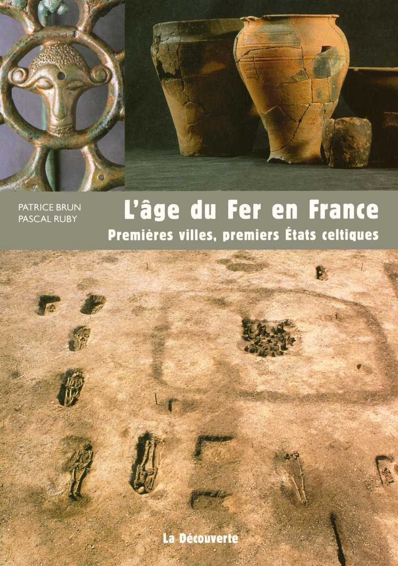 L'âge du Fer en France - Patrice Brun, Pascal Ruby