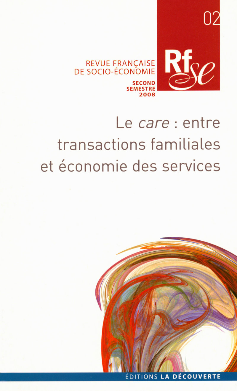 Revue française de socio-économie numéro 2 Le Care - Entre transactions familiales et économie de se -  Revue Française de sociologie économique