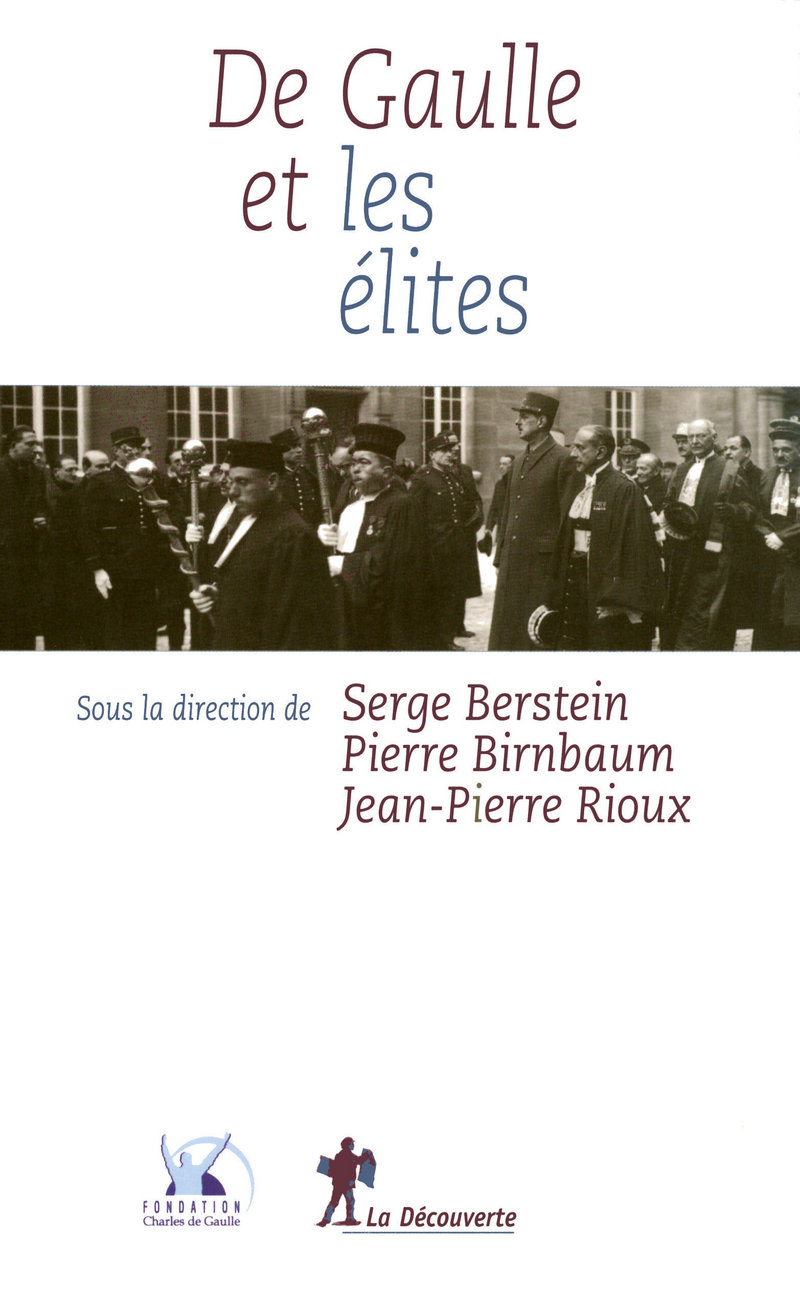 De Gaulle et les élites - Jean-Pierre Rioux, Serge Berstein, Pierre Birnbaum
