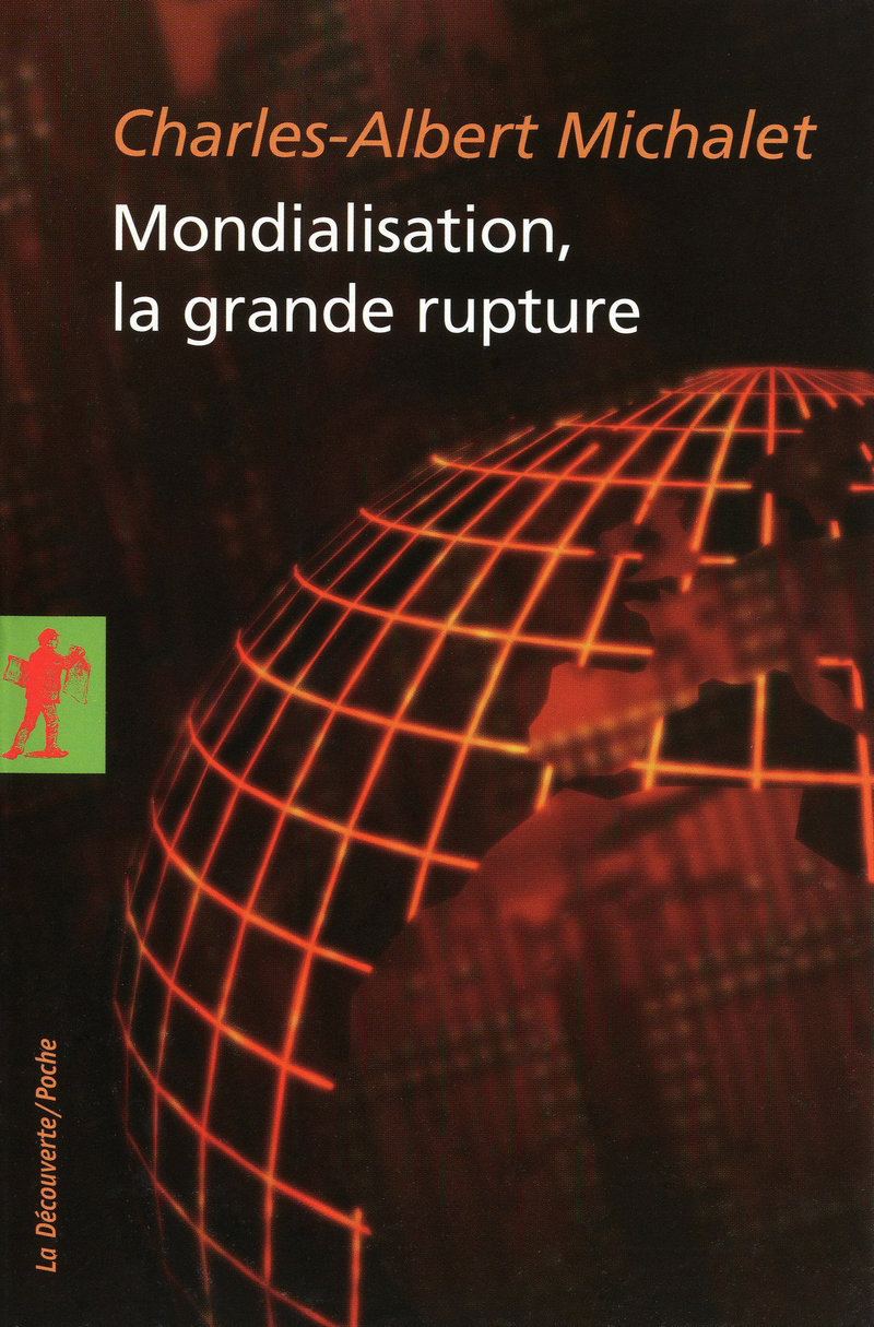 Mondialisation, la grande rupture - Charles-Albert Michalet