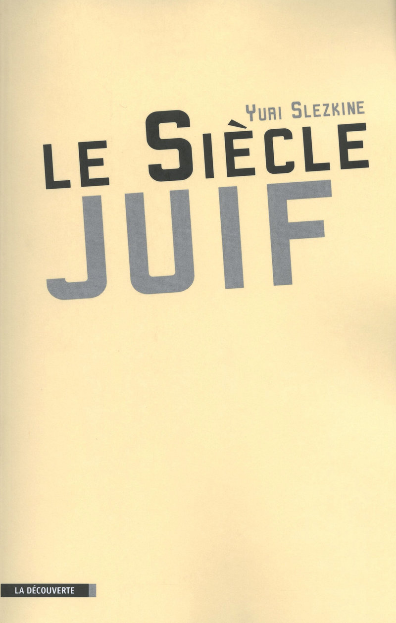 Le siècle juif - Yuri Slezkine