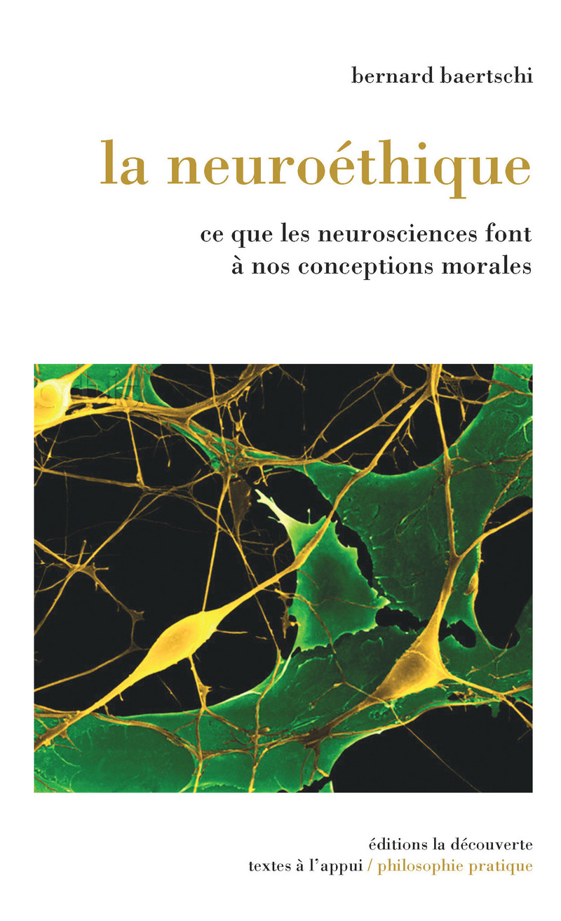 La neuroéthique - Bernard Baertschi